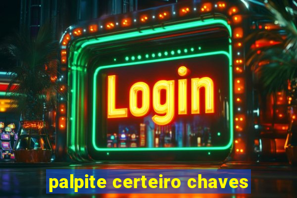 palpite certeiro chaves